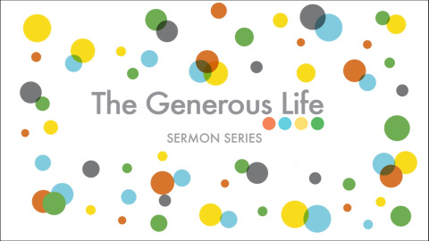 THE GEREROUS LIFE - WEEK 1