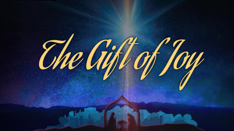 THE GIFT OF JOY - WEEK 3