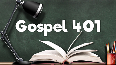 GOSPEL 401 - WEEK 2